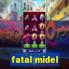 fatal midel